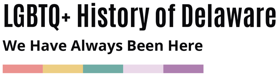 LGBTQ+ History of Delaware project homepage.