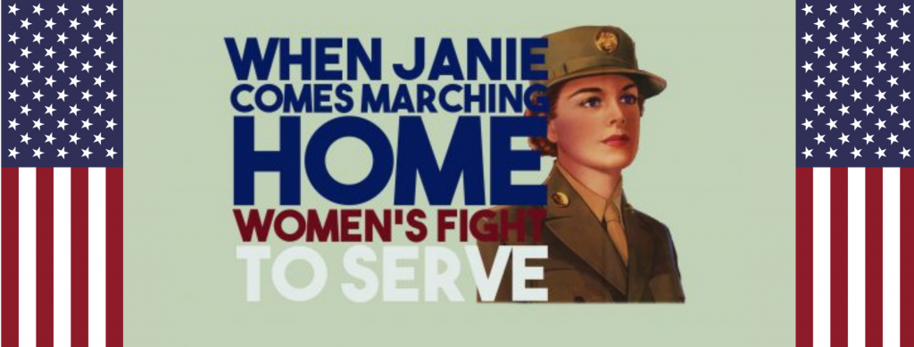 When Janie Comes Marching Home: Women's Fight to Serve