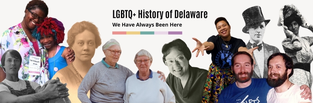 A collage of people, places and memorabilia related to LGBTQ+ history in Delaware. 